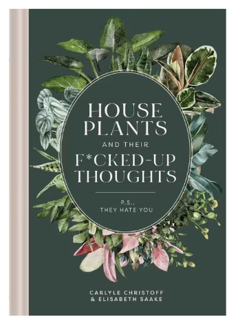 Houseplants and Their Fucked-Up Thoughts