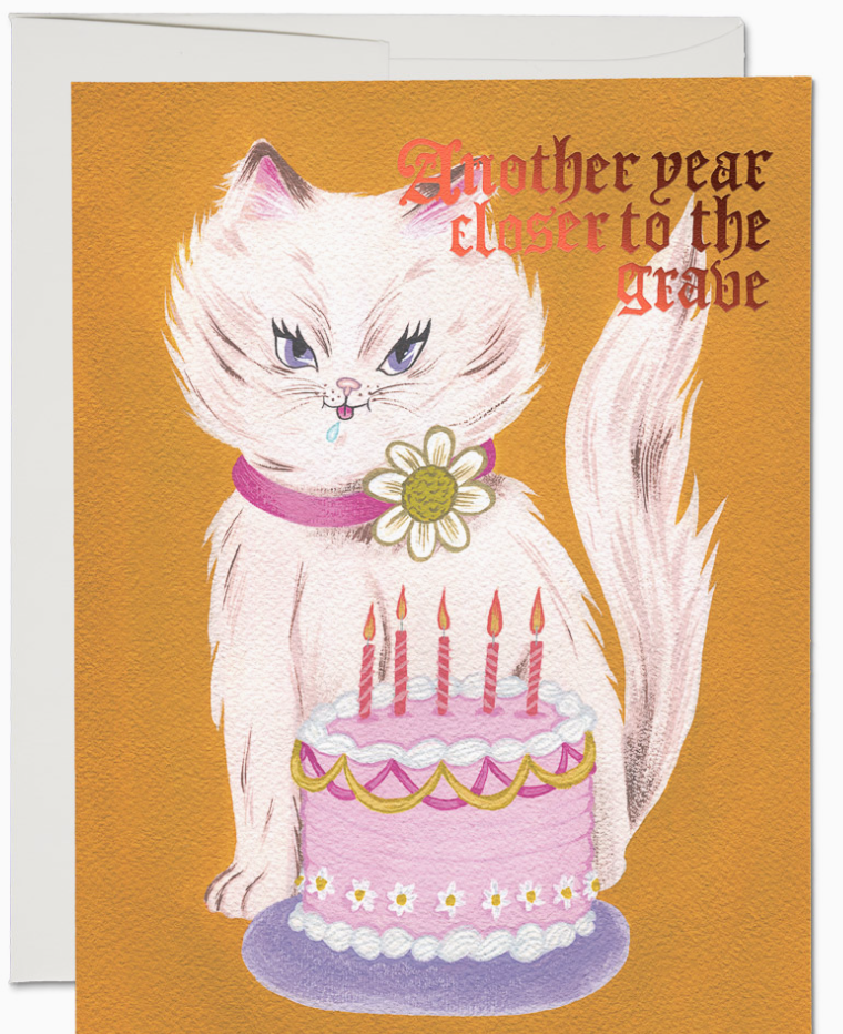 Birthday Card - Closer to the Grave Cat